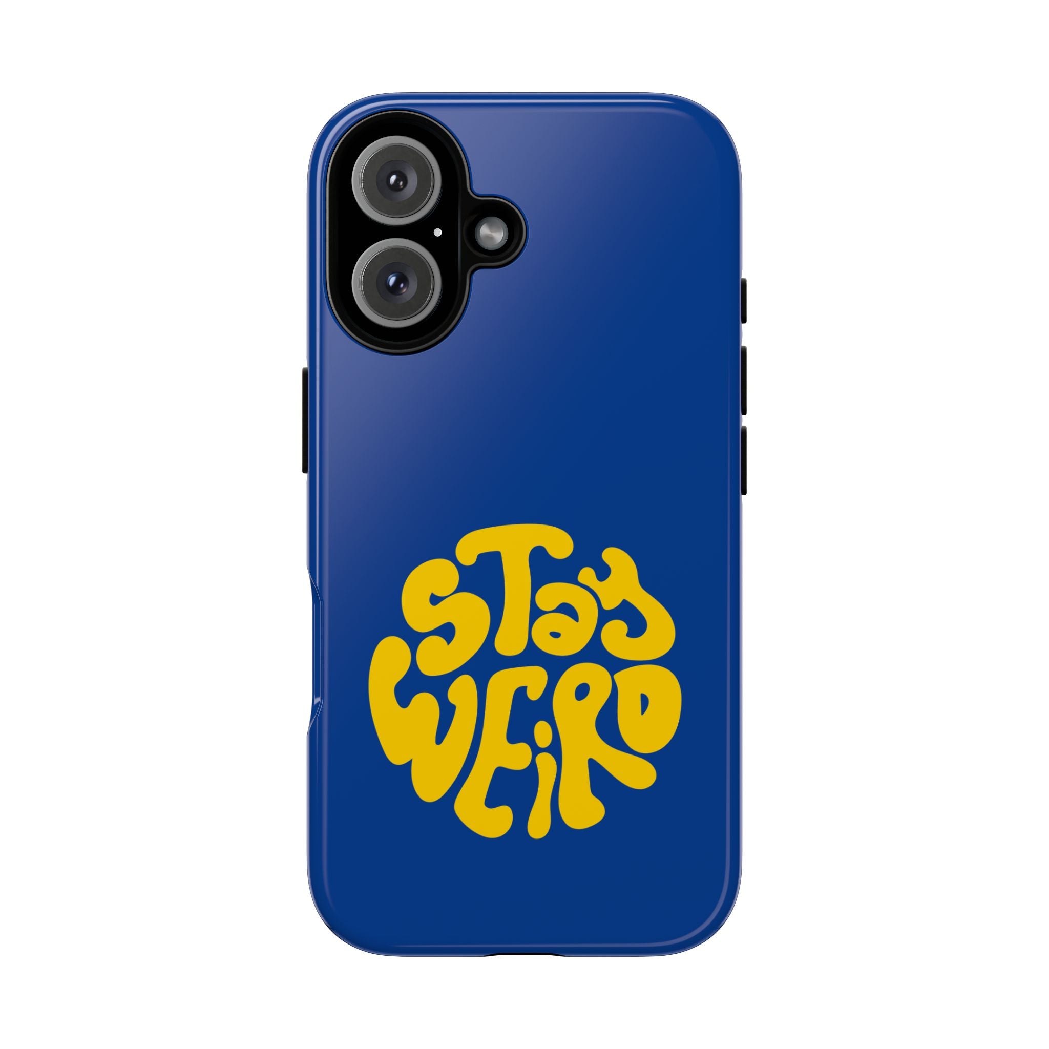 Stay Weird Phone Case