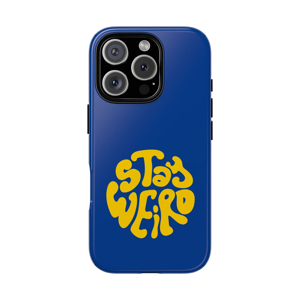 Stay Weird Phone Case